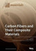 Carbon Fibers and Their Composite Materials by Luke Henderson
