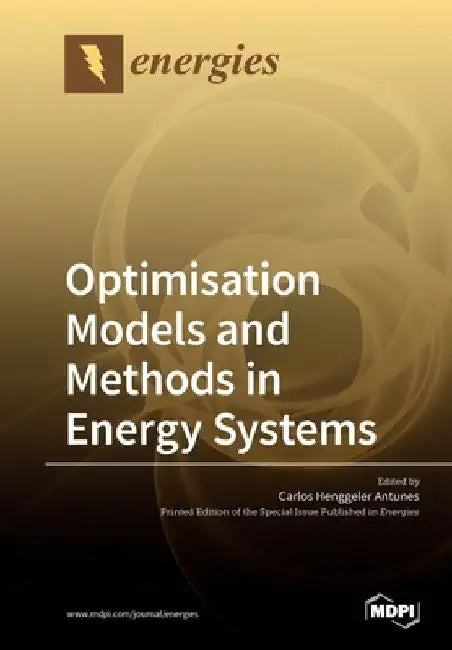 Optimisation Models and Methods in Energy Systems by Carlos Henggeler Antunes