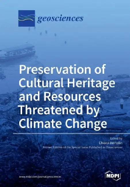 Preservation of Cultural Heritage and Resources Threatened by Climate Change by Chiara Bertolin