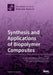 Synthesis and Applications of Biopolymer Composites by Ana María Díez-Pascual