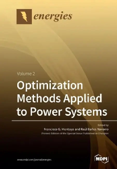 Optimization Methods Applied to Power Systems: Volume 2 by Francisco G. Montoya