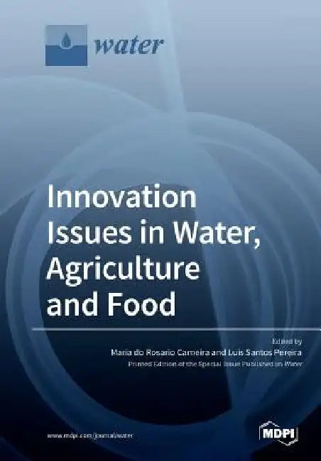 Innovation Issues in Water, Agriculture and Food by Maria Do Rosario Cameira