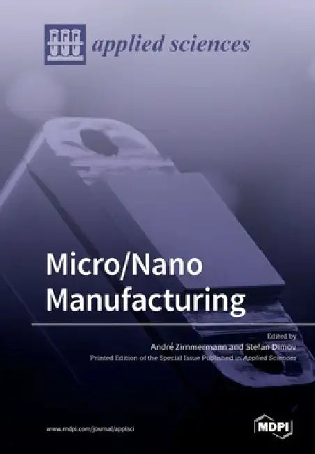 Micro/Nano Manufacturing by André Zimmermann