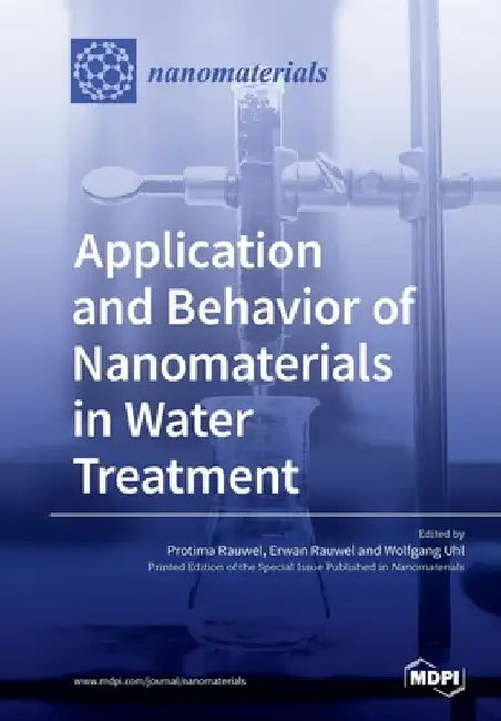 Application and Behavior of Nanomaterials in Water Treatment by Protima Rauwel