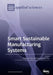 Smart Sustainable Manufacturing Systems by Dimitris Kiritsis (Kyritsis)