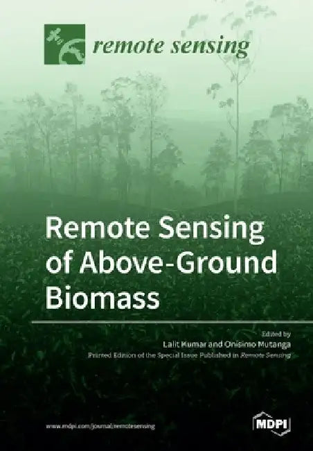Remote Sensing of Above-Ground Biomass by Lalit Kumar