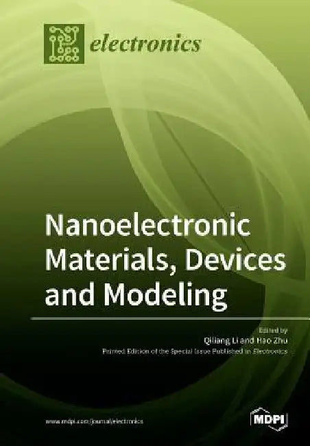 Nanoelectronic Materials, Devices and Modeling by Qiliang Li