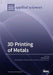 3D Printing of Metals by Manoj Gupta