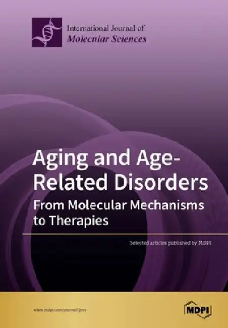 Aging and Age-Related Disorders: From Molecular Mechanisms to Therapies by Vladimir Titorenko
