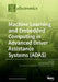 Machine Learning and Embedded Computing in Advanced Driver Assistance Systems (ADAS) by Ball, John