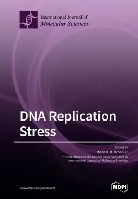 DNA Replication Stress by Robert M., Jr. Brosh