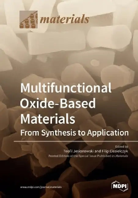 Multifunctional Oxide-Based Materials: From Synthesis to Application by Teofil Jesionowski