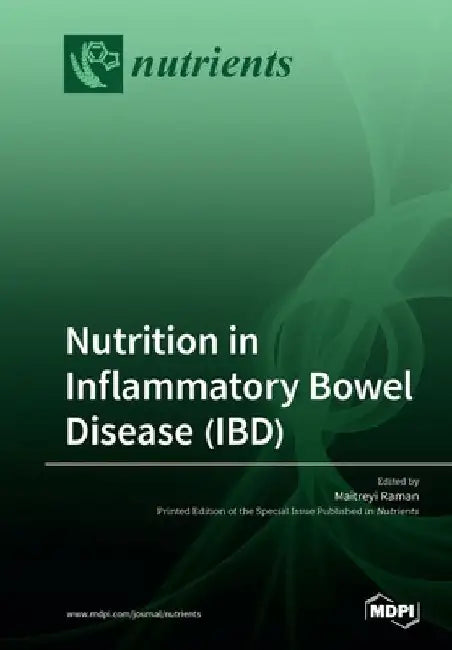 Nutrition in Inflammatory Bowel Disease (IBD) by Maitreyi Raman