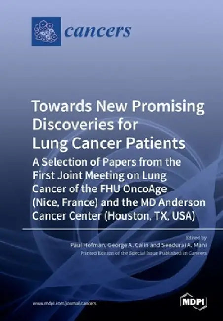 Towards New Promising Discoveries for Lung Cancer Patients: A Selection of Papers from the First Joint Meeting on Lung Cancer of the FHU OncoAge (Nice by Paul Hofman