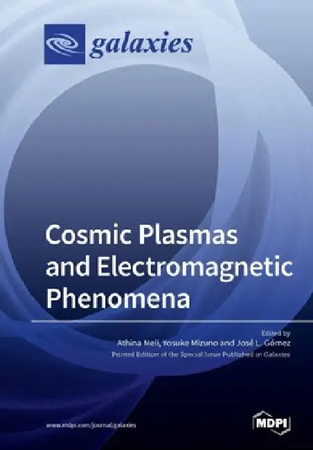 Cosmic Plasmas and Electromagnetic Phenomena by Jose L. Gómez