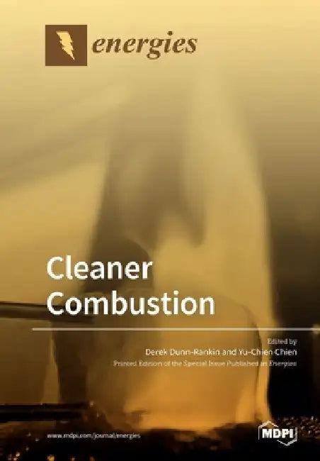 Cleaner Combustion by Derek Dunn-Rankin