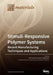 Stimuli-Responsive Polymer Systems-Recent Manufacturing Techniques and Applications by Akif Kaynak