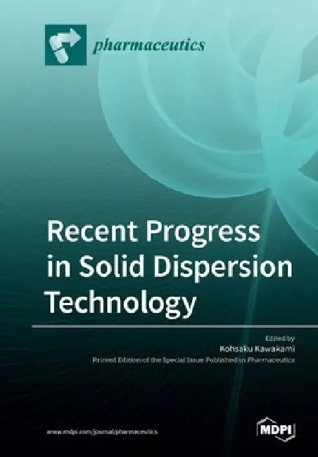 Recent Progress in Solid Dispersion Technology by Kohsaku Kawakami