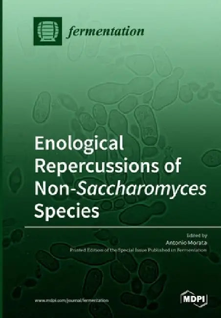 Enological Repercussions of Non-Saccharomyces Species by Antonio Morata
