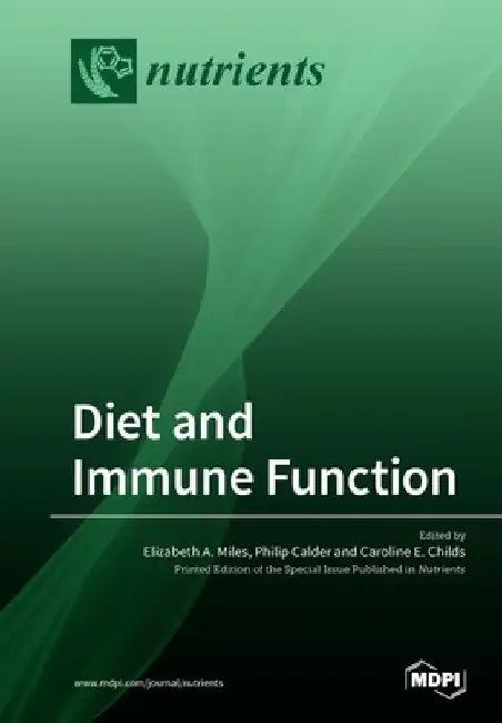 Diet and Immune Function by Elizabeth a. Miles