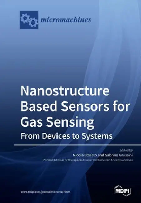 Nanostructure Based Sensors for Gas Sensing: from Devices to Systems by Nicola Donato