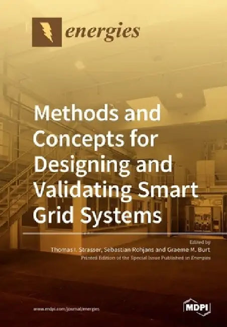 Methods and Concepts for Designing and Validating Smart Grid Systems by Thomas I. Strasser