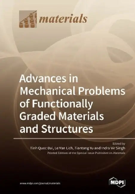 Advances in Mechanical Problems of Functionally Graded Materials and Structures by Tinh Quoc Bui