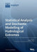 Statistical Analysis and Stochastic Modelling of Hydrological Extremes by Hossein Tabari