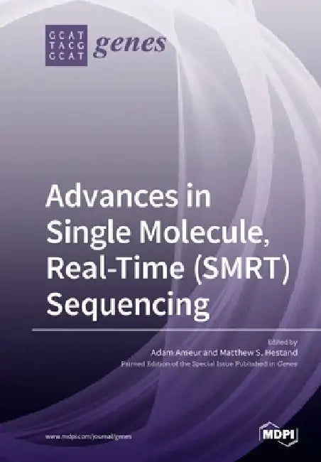 Advances in Single Molecule, Real-Time (SMRT) Sequencing by Adam Ameur