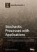 Stochastic Processes with Applications by Antonio Di Antonio Di Crescenzo