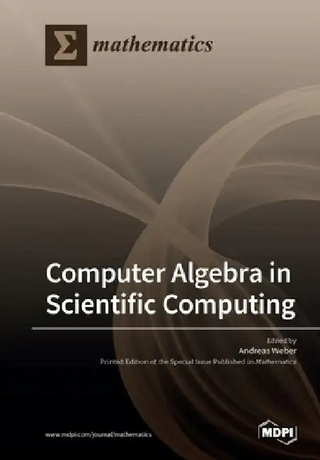 Computer Algebra in Scientific Computing by Andreas Weber