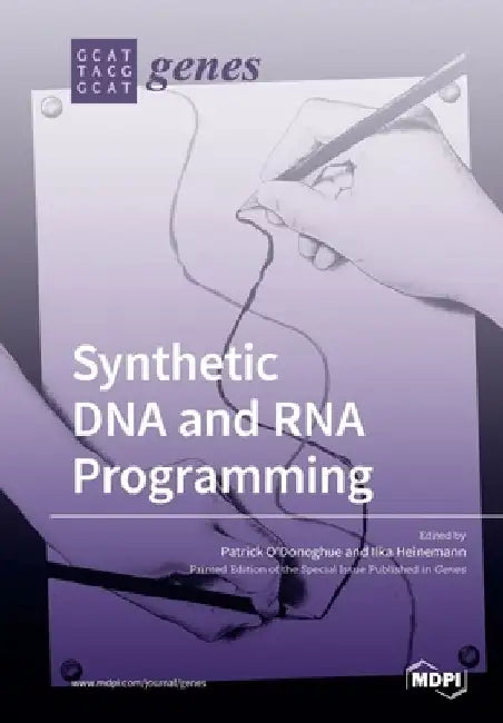 Synthetic DNA and RNA Programming by Patrick O'Donoghue