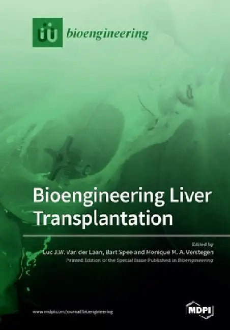 Bioengineering Liver Transplantation by Luc J. W. Van Der Laan