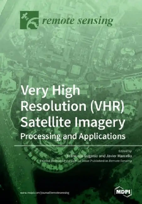 Very High Resolution (VHR) Satellite Imagery by Francisco Eugenio