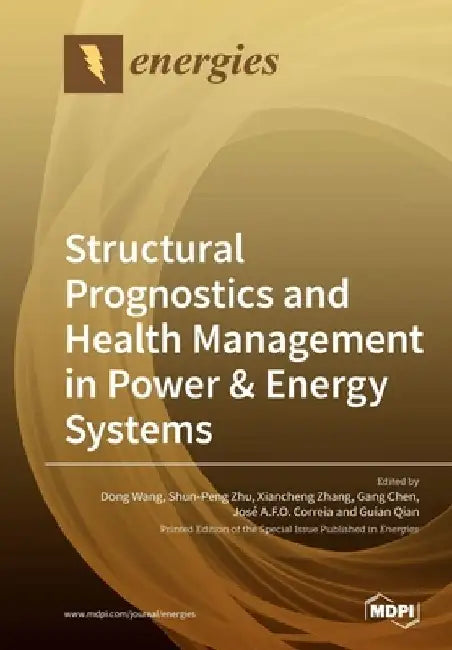 Structural Prognostics and Health Management in Power & Energy Systems by Dong Wang