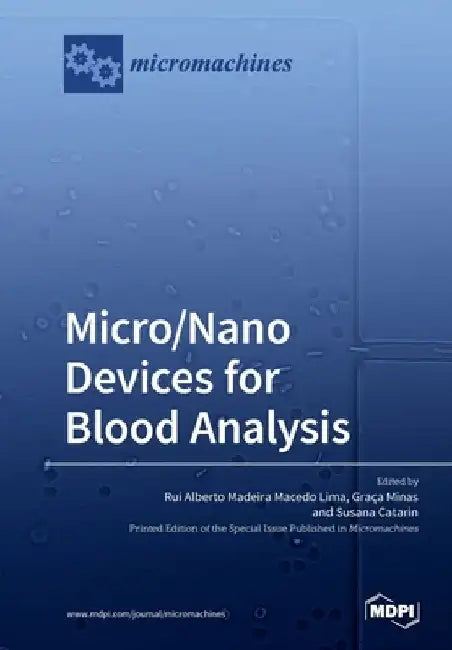 Micro/Nano Devices for Blood Analysis by Rui A. Lima