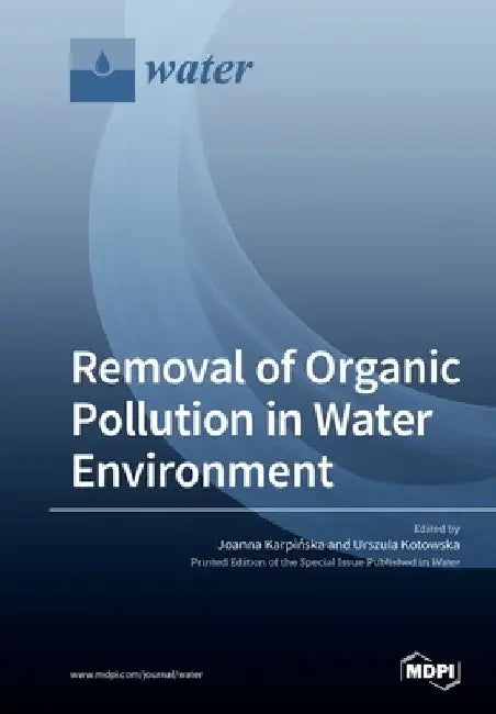 Removal of Organic Pollution in Water Environment by Joanna Karpińska