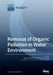 Removal of Organic Pollution in Water Environment by Joanna Karpińska
