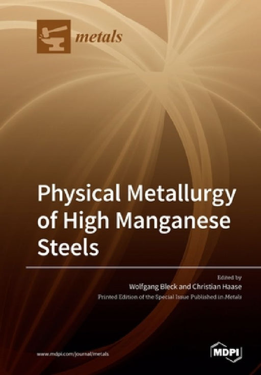 Physical Metallurgy of High Manganese Steels by Wolfgang Bleck