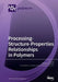 Processing-Structure-Properties Relationships in Polymers by Roberto Pantani