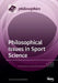 Philosophical Issues in Sport Science by Emily Ryall