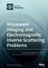 Microwave Imaging and Electromagnetic Inverse Scattering Problems by Loreto Di Donato