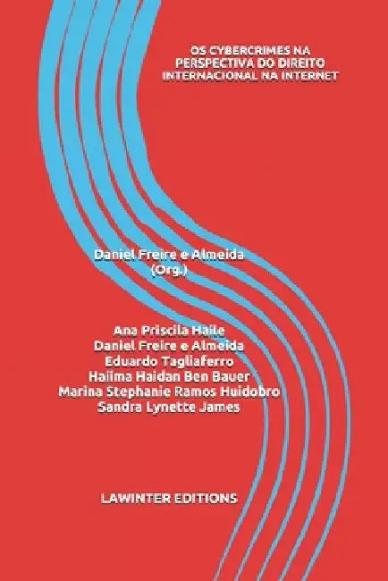 OS Cybercrimes Na Perspectiva Do Direito Internacional Na Internet by Haile, Ana Priscila