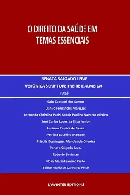 O Direito Da Saúde Em Temas Essenciais by Freire E. Almeida, Verônica Scriptore