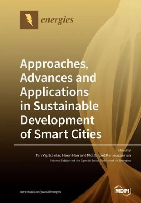 Approaches, Advances and Applications in Sustainable Development of Smart Cities by Tan Yigitcanlar