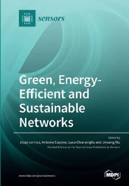 Green, Energy-Efficient and Sustainable Networks by Josip Lorincz