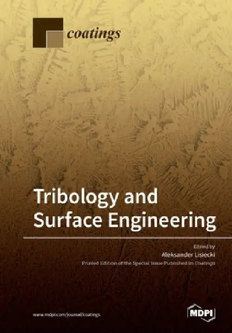Tribology and Surface Engineering by Aleksander Lisiecki