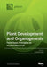 Plant Development and Organogenesis: From Basic Principles to Applied Research by Giovanna Frugis