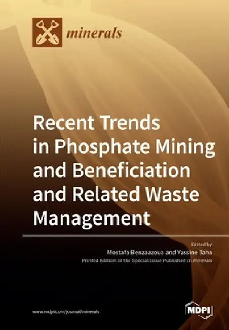 Recent Trends in Phosphate Mining and Beneficiation and Related Waste Management by Mostafa Benzaazoua