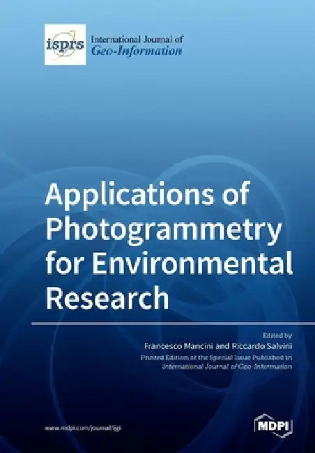 Applications of Photogrammetry for Environmental Research by Francesco Mancini